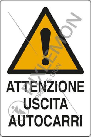 cartello ATTENZIONE USCITA AUTOCARRI