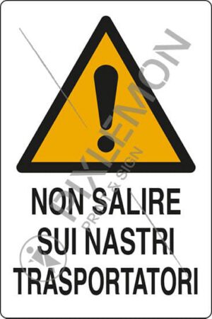 cartello NON SALIRE SUI NASTRI TRASPORTATORI