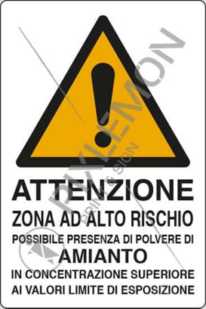 cartello ATTENZIONE ZONA AD ALTO RISCHIO POSSIBILE PRESENZA DI POLVERE DI AMIANTO