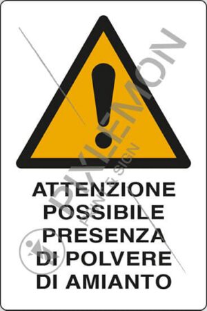 cartello ATTENZIONE POSSIBILE PRESENZA DI POLVERE DI AMIANTO
