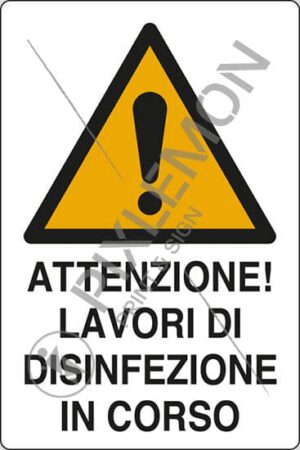 cartello ATTENZIONE! LAVORI DI DISINFEZIONE IN CORSO