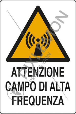 cartello ATTENZIONE CAMPO DI ALTA FREQUENZA