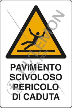 cartello PAVIMENTO SCIVOLOSO PERICOLO DI CADUTA