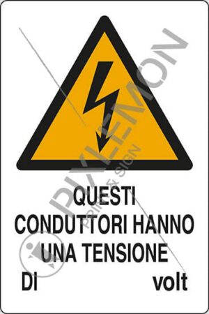 cartello QUESTI CONDUTTORI HANNO UNA TENSIONE DI volt