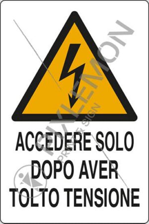 cartello ACCEDERE SOLO DOPO AVER TOLTO TENSIONE