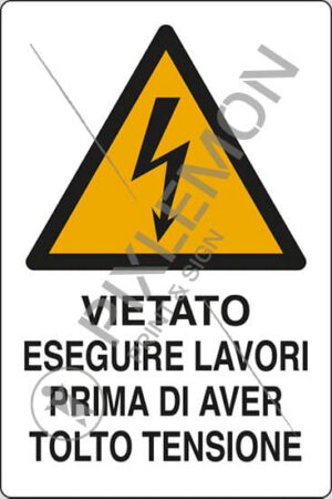 cartello VIETATO ESEGUIRE LAVORI PRIMA DI AVER TOLTO TENSIONE