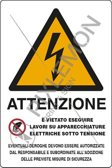 cartello ATTENZIONE E' VIETATO ESEGUIRE LAVORI SU APPARECCHIATURE ELETTRICHE SOTTO TENSIONE