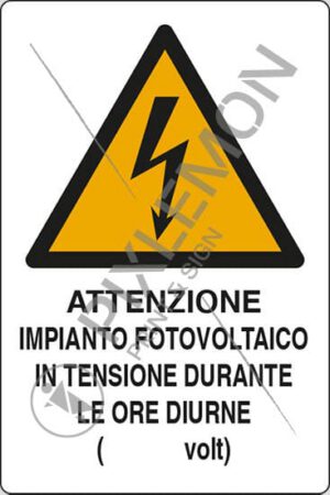 cartello ATTENZIONE IMPIANTO FOTOVOLTAICO IN TENSIONE DURANTE LE ORE DIURNE (  volt)