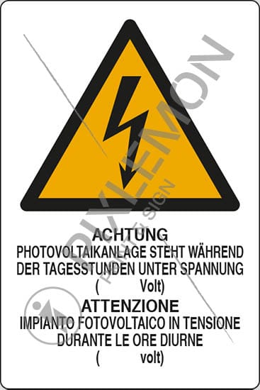 cartello ACHTUNG PHOTOVOLTAIKANLAGE STEHT WAEHREND DER TAGESSTUNDEN UNTER SPANNUNG ( Volt) ATTENZIONE IMPIANTO FOTOVOLTAICO IN TENSIONE DURANTE LE ORE DIURNE ( volt)
