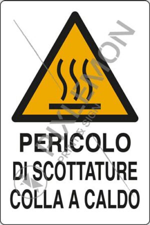 cartello PERICOLO DI SCOTTATURE COLLA A CALDO