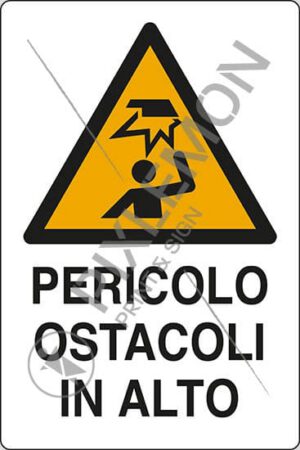 cartello PERICOLO OSTACOLI IN ALTO