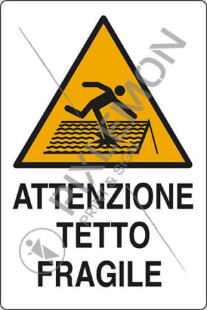 cartello ATTENZIONE TETTO FRAGILE