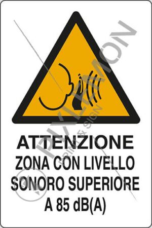 cartello ATTENZIONE ZONA CON LIVELLO SONORO SUPERIORE A 85 dB(A)
