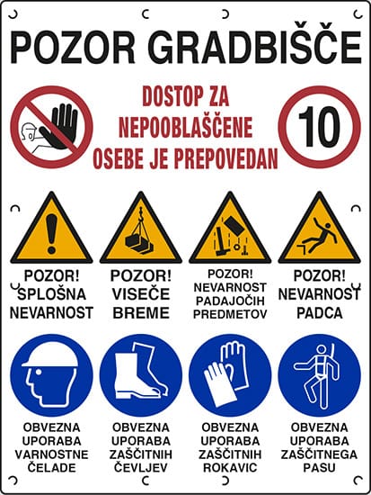 oznaka POZOR GRADBIŠCE DOSTOP ZA NEPOOBLAŠCENE OSEBE JE PREPOVEDAN POZOR! SPLOŠNA NEVARNOST POZOR! VISECE BREME POZOR! NEVARNOST PADAJOCIH PREDMETOV POZOR! NEVARNOST PADCA OBVEZNA UPORABA VARNOSTNE CELADE OBVEZNA UPORABA ZAŠCITNIH CEVLJ